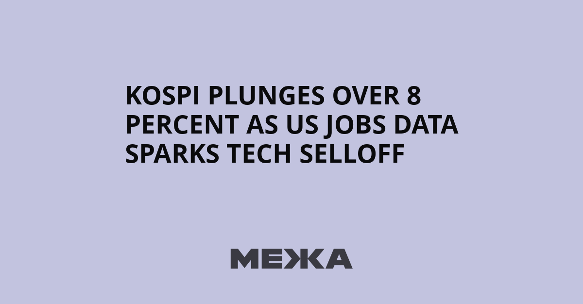 KOSPI plunges over 8 percent as US jobs data sparks tech selloff | Ukraine news