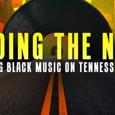 Streets That Still Sing: Preserving Black Music History in Tennessee