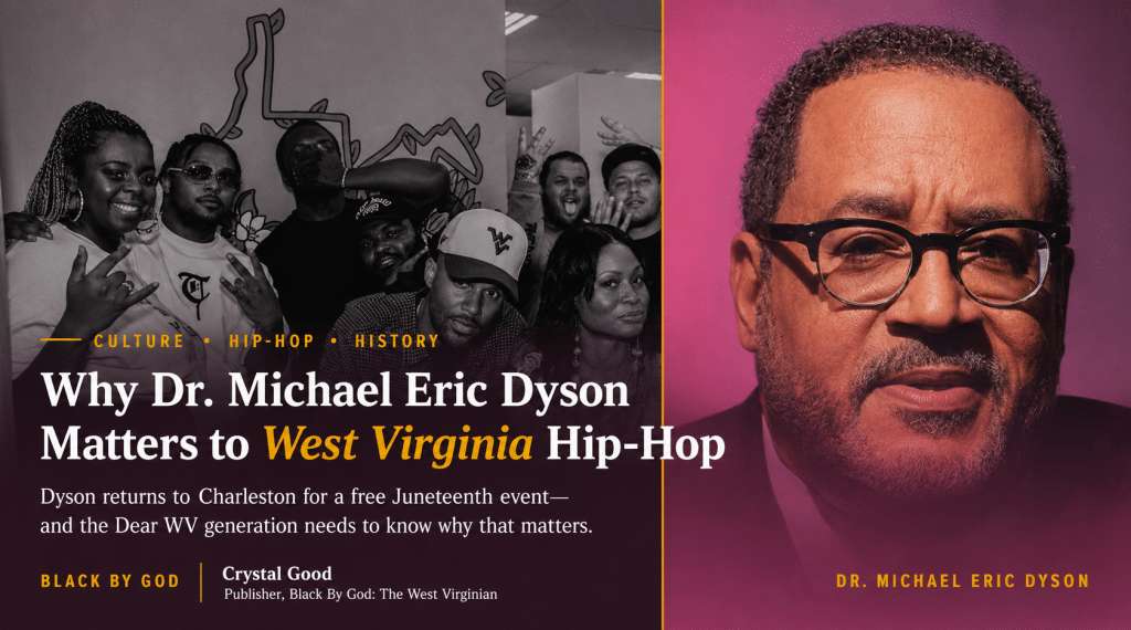 Why Dr. Michael Eric Dyson Matters to West Virginia Hip-Hop – Black By God