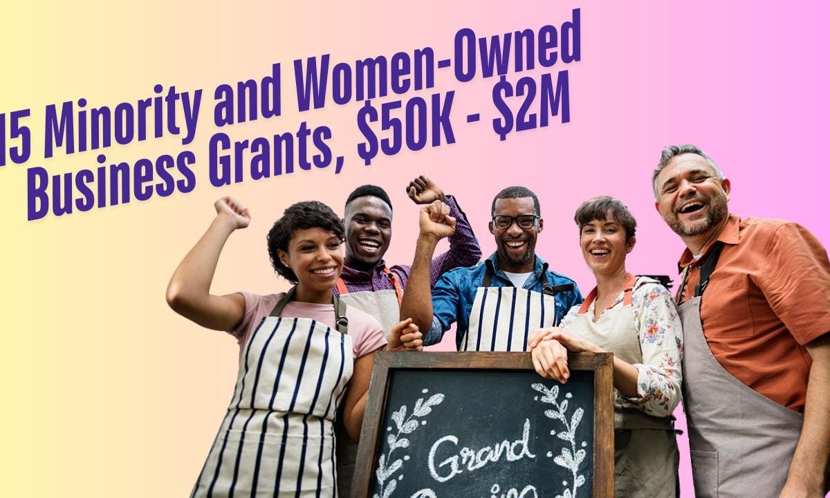 15 Grants For Minority And Women-Owned Businesses And Advice From Grant Winners