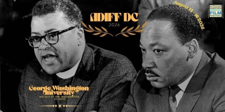 19th Annual African Diaspora International Film Festival Returns To Washington, DC Celebrating Award-winning Global Cinema