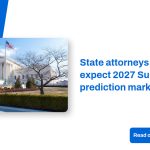 State attorneys general expect 2027 Supreme Court prediction market ruling – CDC Gaming