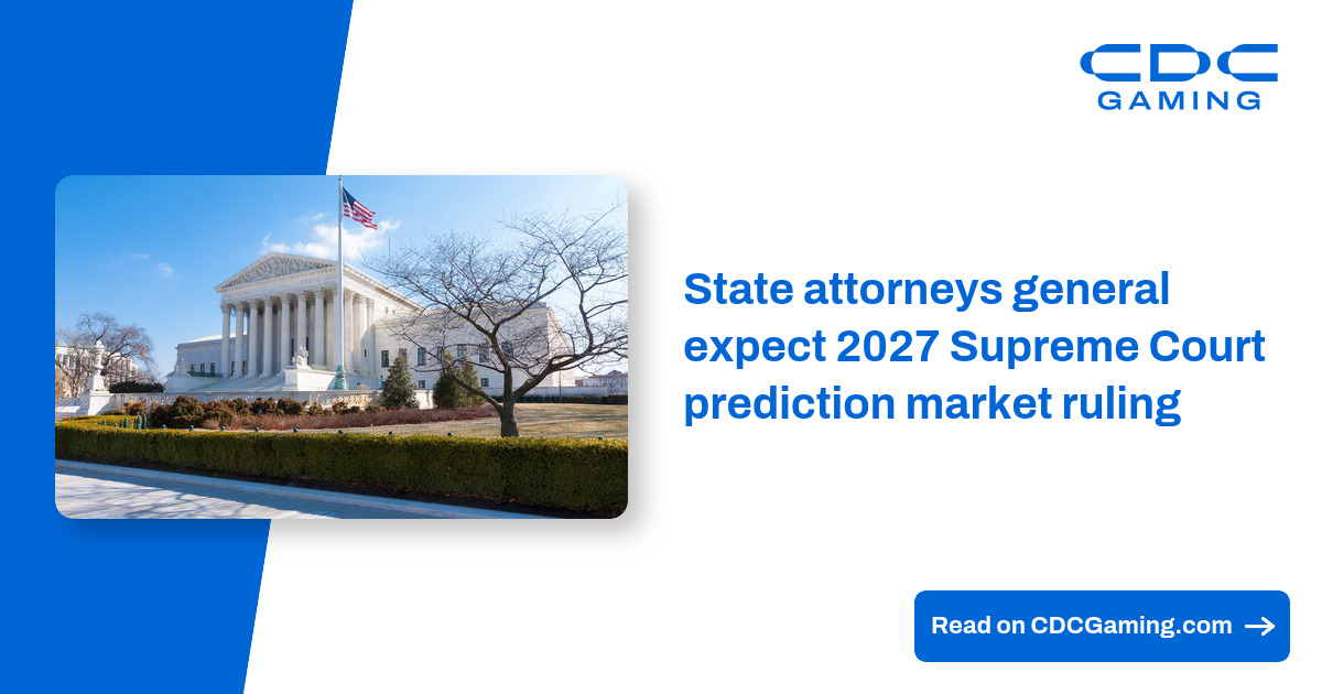  State attorneys general expect 2027 Supreme Court prediction market ruling – CDC Gaming