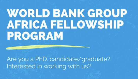 World Bank Group Africa Fellowship Program 2027 for Ph.D. students & recent graduates (Fully Funded to Washington, D.C. or a WBG country office)