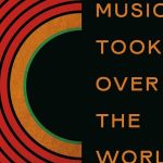 Melvin Gibbs - How Black Music Took Over the World (Basic Books/Hachette Book Group, 2026) ~ The Free Jazz Collective