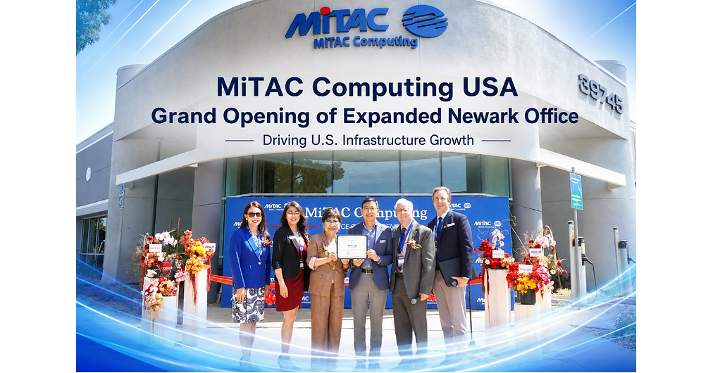 MiTAC Computing Technology USA Corporation Announces Grand Opening of Expanded Newark Office to Drive U.S. Infrastructure Growth
