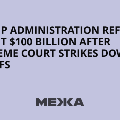  Trump Administration Refunds About $100 Billion After Supreme Court Strikes Down Tariffs | Ukraine news