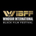 Windsor International Black Film Festival Returns for Third Editi